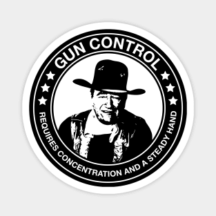 John Wayne - Gun Control - Requires Concentration and a Steady Hand Magnet